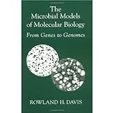 The Microbial Models of Molecular Biology: From Genes to Genomes