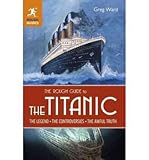 The rough guide to the Titanic