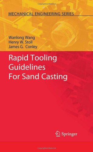 Rapid Tooling Guidelines For Sand Casting (Mechanical Engineering Series)