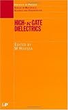 High k Gate Dielectrics (Series in Material Science and Engineering)