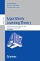 Algorithmic Learning Theory: 18th International Conference, ALT 2007, Sendai, Japan, October 1-4, 2007, Proceedings (Lecture Notes in Computer Science / Lecture Notes in Artificial Intelligence)