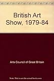 The British art show : old allegiances and new directions 1979-1984