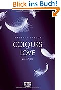 Colours of Love - Entbl��t: Roman