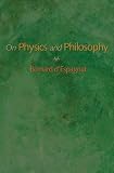 On Physics and Philosophy On Physics and Philosophy