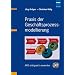 Praxis der Gesch�ftsprozessmodellierung: ARIS erfolgreich anwenden