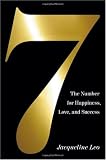 Seven: The Number for Happiness, Love, and Success