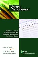 Wealth Management: A Concise Guide to Financial Planning and Investment Management for Wealthy Clients (Second Edition)