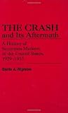 The Crash and Its Aftermath: A History of Securities Markets in the United States, 1929-1933 (Contributions in Economics and Economic History)