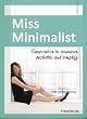 Miss Minimalist: Inspiration to Downsize, Declutter, and Simplify Image of Miss Minimalist: Inspiration to Downsize, Declutter, and Simplify