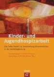 Produkt-Bild: Kinder- und Jugendhospizarbeit: Das Celler Modell zur Vorbereitung Ehrenamtlicher in der Sterbebegleitung
