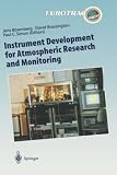 Instrument Development for Atmospheric Research and Monitoring: Lidar Profiling, Doas and Tunable Diode Laser Spectroscopy (Transport and Chemical Transformation of Pollutants in the Troposphere)