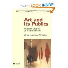 Art and Its Publics: Museum Studies at the Millennium (New Interventions in Art History)