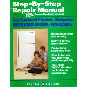 GE Step by Step Refrigerator & Freezer Repair Manual
