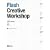 Flash Creative Workshop