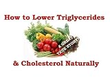 How to Lower Triglycerides & Cholesterol Naturally