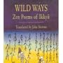 Wild Ways: Zen Poems of Ikkyu (Shambhala Centaur Editions)