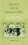Acts and Shadows