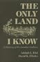 The Only Land I Know: A History of the Lumbee Indians (The Iroqouis and Their Neighbors)