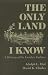 The Only Land I Know: A History of the Lumbee Indians (The Iroqouis and Their Neighbors)