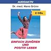 Einfach zuh�ren und positiv leben. 2 CDs