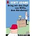 Dilbert. Bring mir den Kopf von Willie, dem B�roboten. Ein Dilbert- Buch.