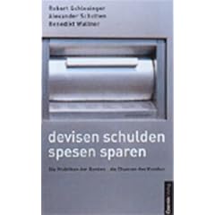 devisen schulden, spesen sparen. Die Praktiken der Banken - die Chancen des Kunden
