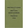 Instructions for British Servicemen in France, 1944 (Instructions for Servicemen)