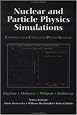 Nuclear and Particle Physics Simulations: The Consortium of Upper-Level Physics Software