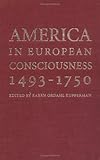 America in European Consciousness, 1493-1750 (Institute of Early American History and Culture)