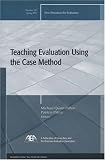 Teaching Evaluation Using the Case Method: New Directions for Evaluation (J-B PE Single Issue (Program) Evaluation)