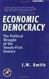 Economic Democracy: The Political Struggle of the Twenty-First Century, 4th Edition, cloth