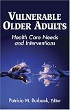 Vulnerable Older Adults: Health Care Needs and Interventions