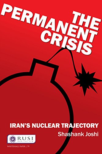 The Permanent Crisis: Iran's Nuclear Trajectory (Whitehall Papers)