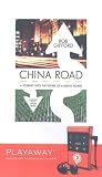 China Road [With Headphones] (Playaway Adult Nonfiction)