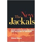 The New Jackals: Famzi, Yousef, Osama bin Laden, and the Future of Terrorism book cover