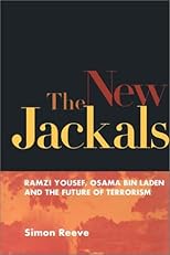 The New Jackals: Famzi, Yousef, Osama bin Laden, and the Future of Terrorism