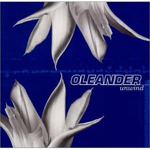 Oleander - Unwind (2001)