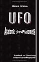 UFO - Anatomie eines Ph&auml;nomens: Handbuch zur Erforschung  unidentifizierter Flugobjekte