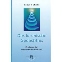 Das karmische Ged�chtnis - Reinkarnation und neues Bewu�tsein