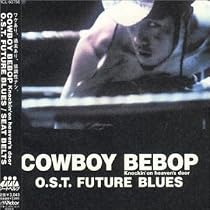 Cowboy Bebop: Knockin' on Heaven's Door O.S.T. Future Blues