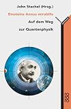 Einsteins Annus mirabilis - F&uuml;nf Schriften, die die Welt der Physik revolutionierten. - John Stachel