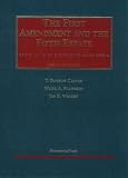 The First Amendment and the Fifth Estate: Regulation of Electronic Mass Media (University Casebook Series)