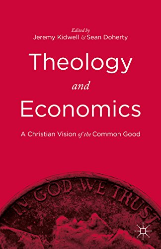 Theology and Economics: A Christian Vision of the Common Good
