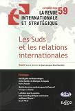 La revue internationale et strat�gique, N 59, Automne 2005, : Les Suds et les relations internationales