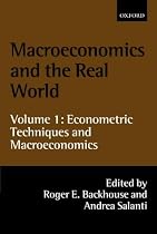 Macroeconomics and the Real World: Volume 1: Econometric Techniques and Macroeconomics: Econometric Techniques and Macroeconomics Vol 1 (Macroeconomics & the Real World)