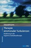 Therapie emotionaler Turbulenzen: Einführung in die Kognitive Verhaltenstherapie. Ein strukturiertes Therapiemanual mit Übungen und Fallbeispielen