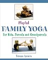 Playful Family Yoga: For Kids, Parents and Grandparents