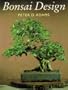 Bonsai Design: Deciduous and Coniferous Trees