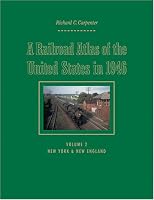 A Railroad Atlas of the United States in 1946: Volume 2: New York & New England (Creating the North American Landscape)