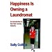 Happiness is Owning a Laundromat: An Introduction to the Coin Laundry Industry